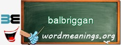 WordMeaning blackboard for balbriggan